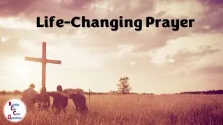 11 01 2026    Life Changing Prayer