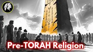 The Pre-Torah Religion &ndash; Was There an Ancient Faith Before Abraham?
