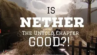 Nether: The Untold Chapter - Is It Any Good?