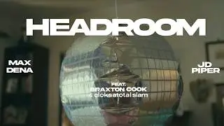 Max Dena & J.D. Piper - HEADROOM (Official Video) ft. Braxton Cook & cloksatotal slam