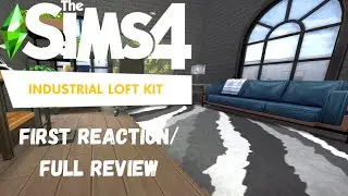 Sims 4 Industrial Loft Kit (FIRST REACTION/REVIEW)