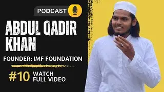 PODCAST 🎙️ ( ABDUL QADIR KHAN) FOUNDER: @IMF.foundation  & IMF COACHING CLASSES. 