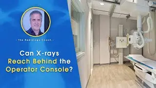 Can X RAY REACH Behind the Operator CONSOLE?