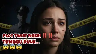 Relationship Sama Polisi❓❓⁉️Tunggu Dulu‼️‼️ Plot Twist-nya Ngeri‼️‼️