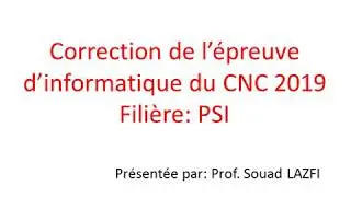 Correction complète de l'épreuve d'informatique du CNC 2019 Filière PSI