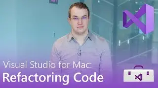 Visual Studio For Mac: Refactoring Code