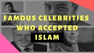 5 Famous Celebrities Who Converted To Islam [ 2019 Special] HD