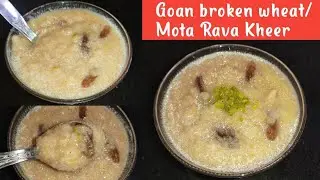 Goan Motya Ravyachi Kheer/Sooji| Jaada/Mota Rava Kheer with Coconut & Jaggery|Lapsi/Bansi rawa/Dalia