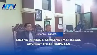 SIDANG PERDANA TAMBANG EMAS ILEGAL ADVOKAT TOLAK DAKWAAN