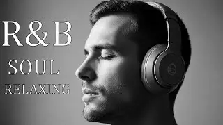 R&B Relax Warm R&B Soul for Studying, Working & Mental Clarity