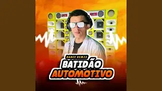 Dance Remix Batidão Automotivo (Radio Edit)