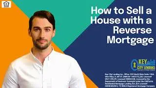 How to Sell a House with a Reverse Mortgage