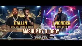 Ballin' x I Wonder - DJ Mustard ft. Roddy Ricch vs. Kanye West (MASHUP) | DJ Oboy