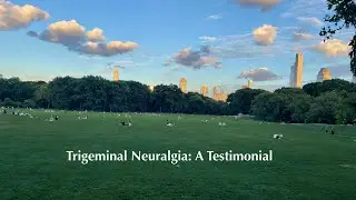 Trigeminal Neuralgia: A Testimonial