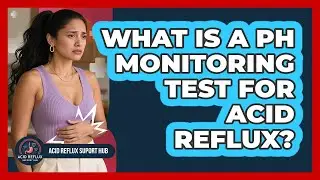 What Is A pH Monitoring Test For Acid Reflux? - Acid Reflux Support Hub