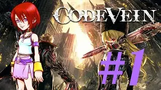 Kairi is a Vampire?! Code Vein Playthrough # 1
