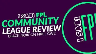 COMMUNITY LEAGUE REVIEW | Black Noir on Fire | Gameweek 2 | Fantasy Premier League 2022/23
