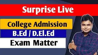 Live |WB College Admission 2021| B.Ed, D.El.Ed | Exam Matter
