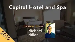 Capital Hotel and Spa 5⋆ Review 2019