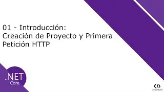 01 - Introducci&oacute;n: Creaci&oacute;n de Proyecto y Primera Petici&oacute;n HTTP [Net Core 3 - API REST]