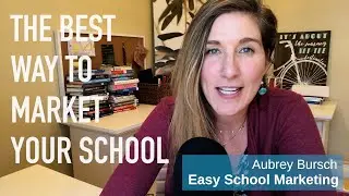 The Best Way to Market Your School