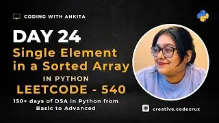 #day24 | Single Element in a Sorted Array |Easy | DSA in Python | Scratch to Advanced | Leetcode-540