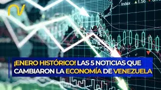 DEL DÓLAR AL PETRÓLEO: Las 5 noticias que sacudieron la economía de Venezuela en enero