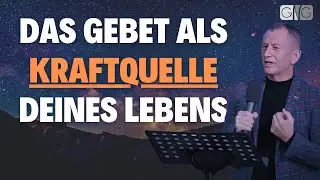 Erlebe wie das Gebet deine Kraftquelle f&uuml;r ein Neues Leben wird - Andreas Reimer I GNG