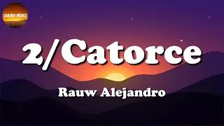 🎶 Rauw Alejandro - 2/Catorce || Rauw Alejandro, Chencho Corleone, Myke Towers, KAROL G (Letra\Lyric)
