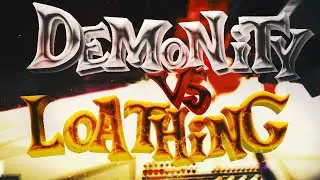 MDT FOFO | DEMONITY VS LOATHING