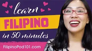 All Romantic Expressions You Need in Filipino! Learn Filipino in 50 Minutes!