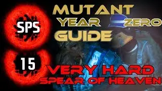 How to Clear The Spear of Heaven Without Any Damage? - Mutant Year Zero Very Hard - Guide Ep. 15