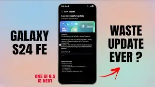 Galaxy S24 FE New Update Review 2026 - Where is One UI 8.5?