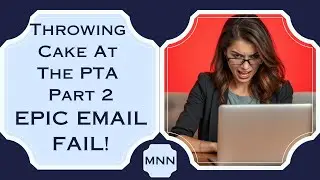 Epic Email Fail - Throwing Cake at PTA - Part 2