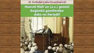 1979-03-16A sc092-21 Hazreti Nûh’un (a.s.) gemisi bugünkü gemilerden daha mı ileriydi?