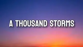 A THOUSAND STORMS |Lyrics