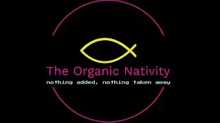 &lsquo;The Organic Nativity&rsquo;. Music and lyrics by AL Hodgson www.lexana.uk