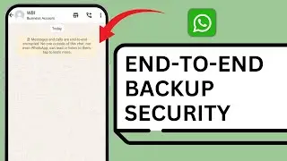 How To End-to-End Encrypt Your WhatsApp Chat Backups in Google Drive [Decrypt]