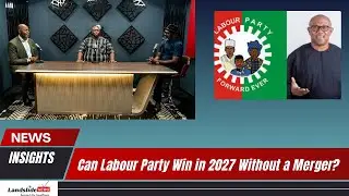 Can Labour Party Win in 2027 Without a Merger? | News Insights