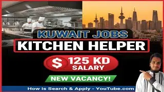 Kuwait jobs, how to search kitchen helper Kuwait jobs very high salary 125 KD, new vacancy Kuwait