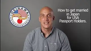 How to get married in Japan for USA Passport Holders.