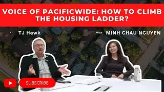 Voice of Pacificwide - How to climb the housing ladder?