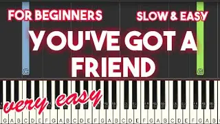 YOU'VE GOT A FRIEND - JAMES TAYLOR | SLOW & EASY PIANO TUTORIAL