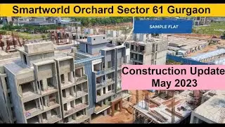 Smart World Orchard Sector 61 Construction Update #SmartWorld #SmartWorldOrchard Sector 61 #Gurgaon