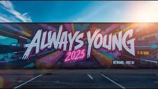 Always Young (2025 Rework) &ndash; Rox DJ | Электро-танцевальный гимн