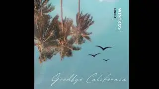 Wintros - Goodbye California (Official Audio)