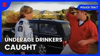 Arrowtown Underage Drinkers Busted! | Police Ten 7 | Reality TV
