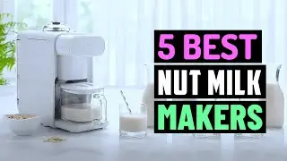 Top 5 Best Nut Milk Makers in 2025 | Best Nut Milk Maker Machines - BUY NOW