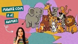 🐾 ANIMAIS | Manhã com a Jé 🐶🐱🦁 | História, Brincadeiras e Dobradura