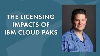 Что такое IBM Cloud Paks и каковы последствия лицензирования при переходе на Cloud Paks?